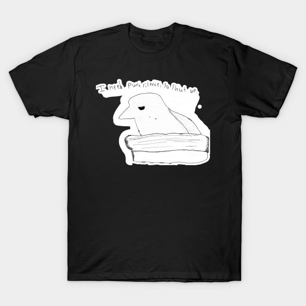 I Need Pure Silence T-Shirt by Mad Panda